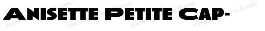 Anisette Petite Cap字体转换